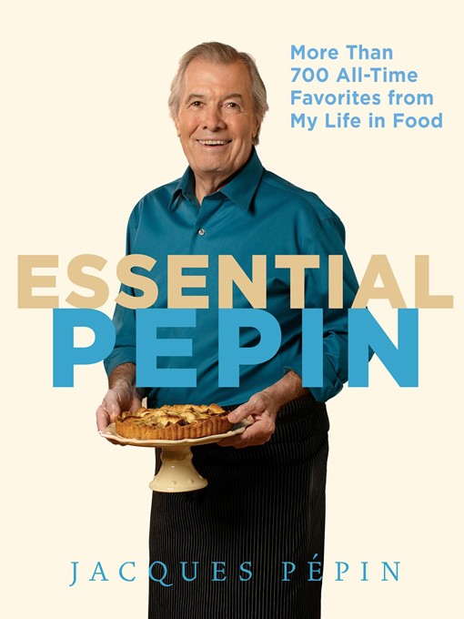 Title details for Essential Pepin by Jacques Pépin - Wait list